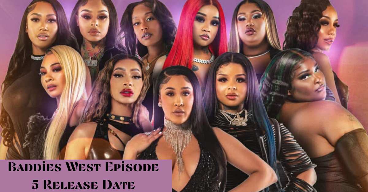 Baddies West Episode 5 Release Date