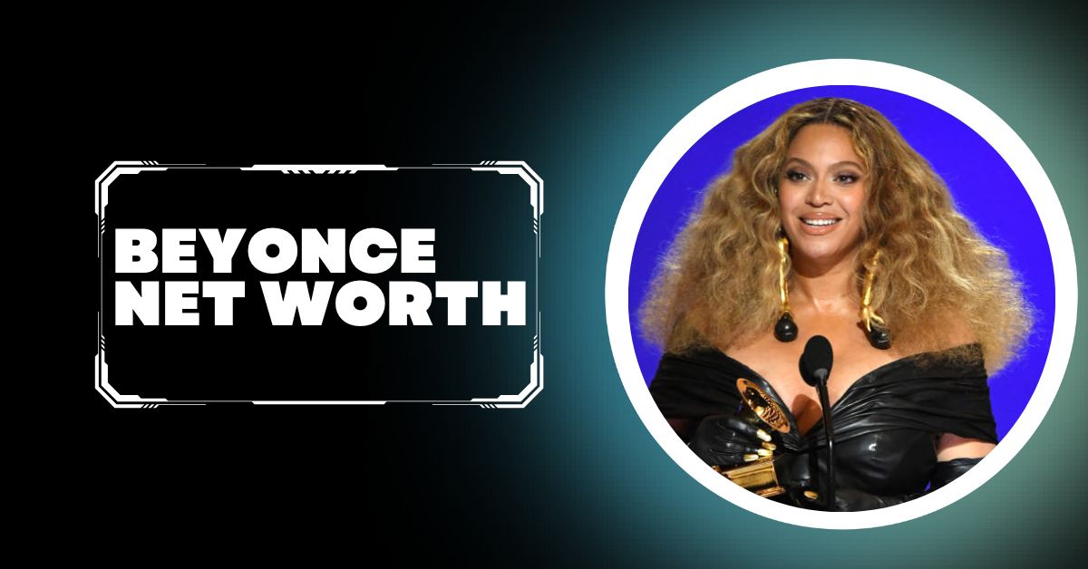 Beyonce Net Worth 2023