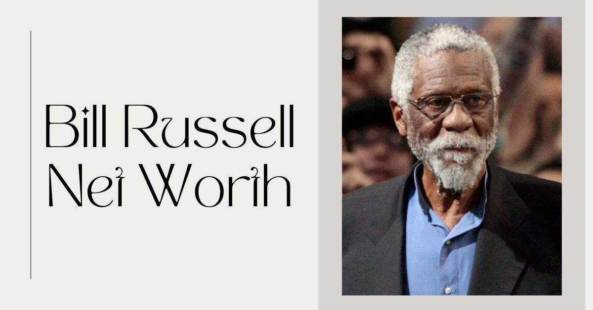 Bill Russell Net Worth 2023