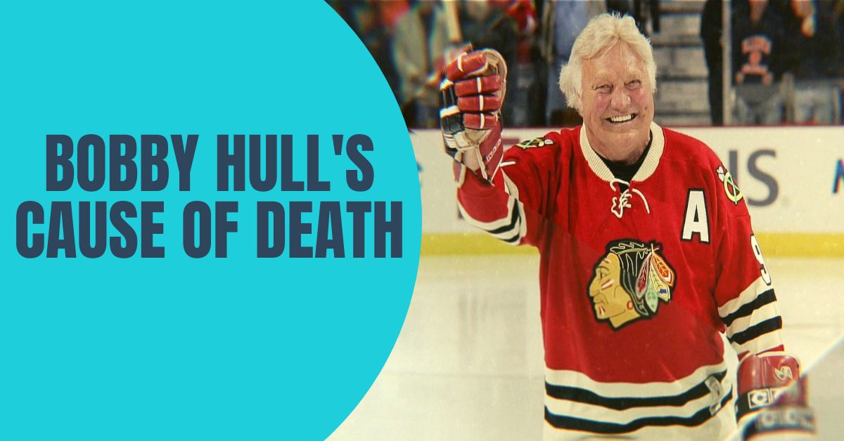 Bobby Hull Cause of Death