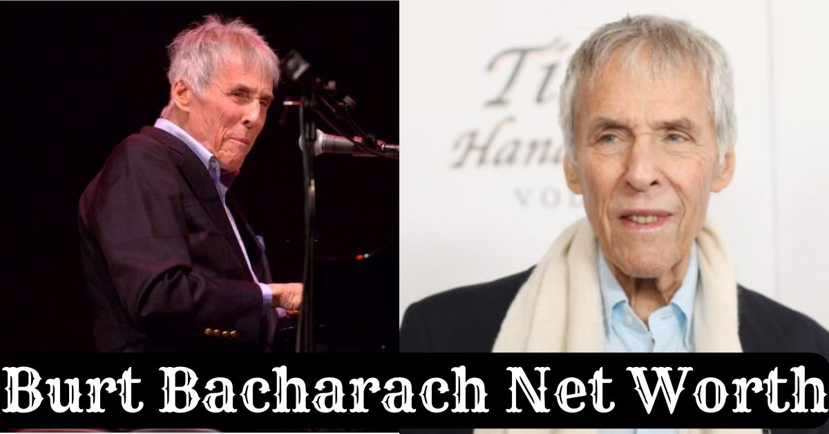 Burt Bacharach Net Worth