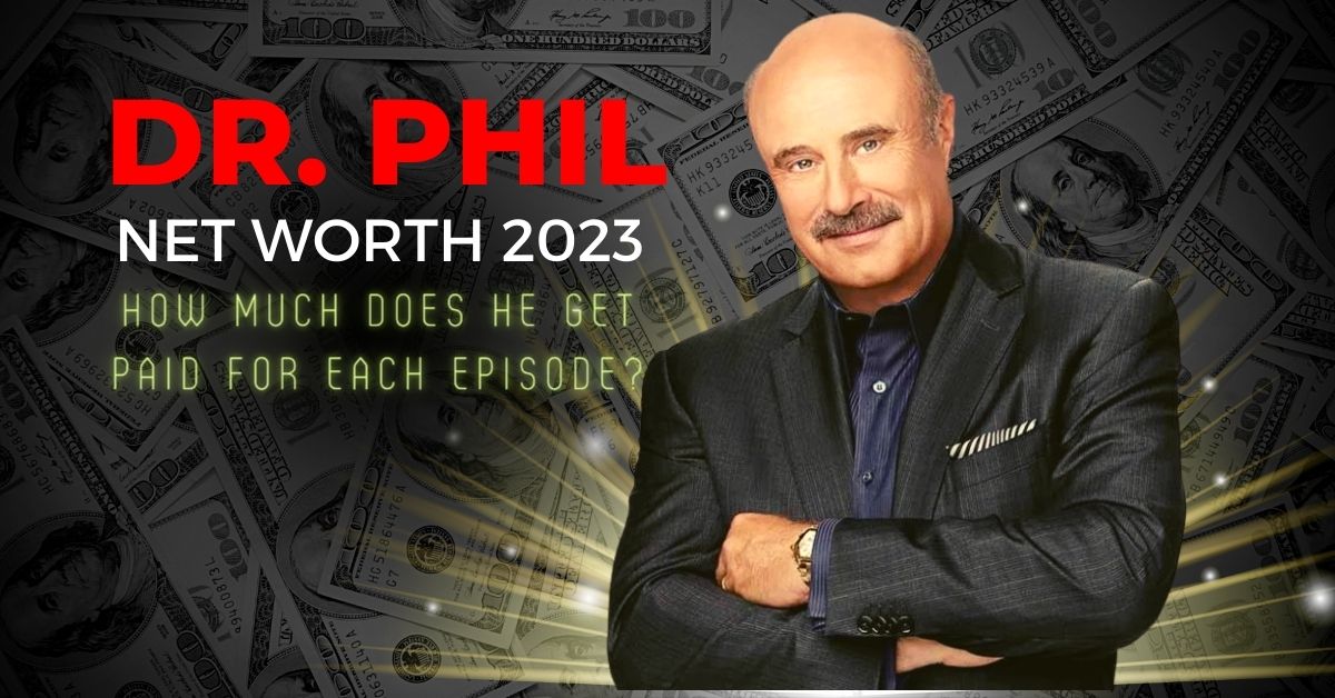 Dr. Phil Net Worth 2023