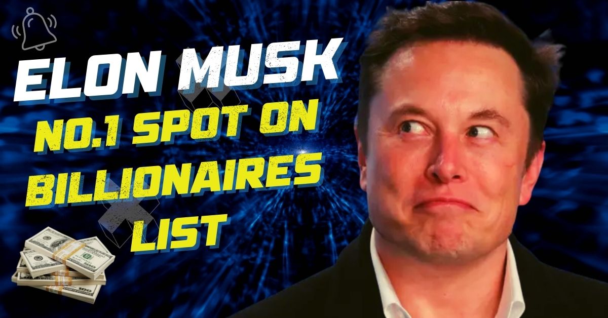 Elon Musk Bounces Back to No.1 Spot on Billionaires List