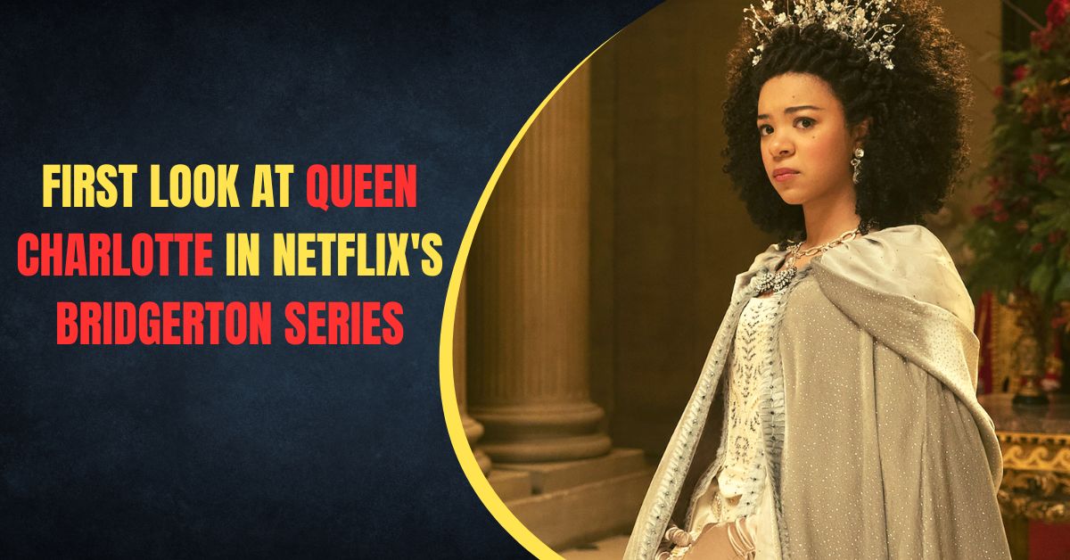 First Look at Queen Charlotte in Netflix's Bridgerton Series