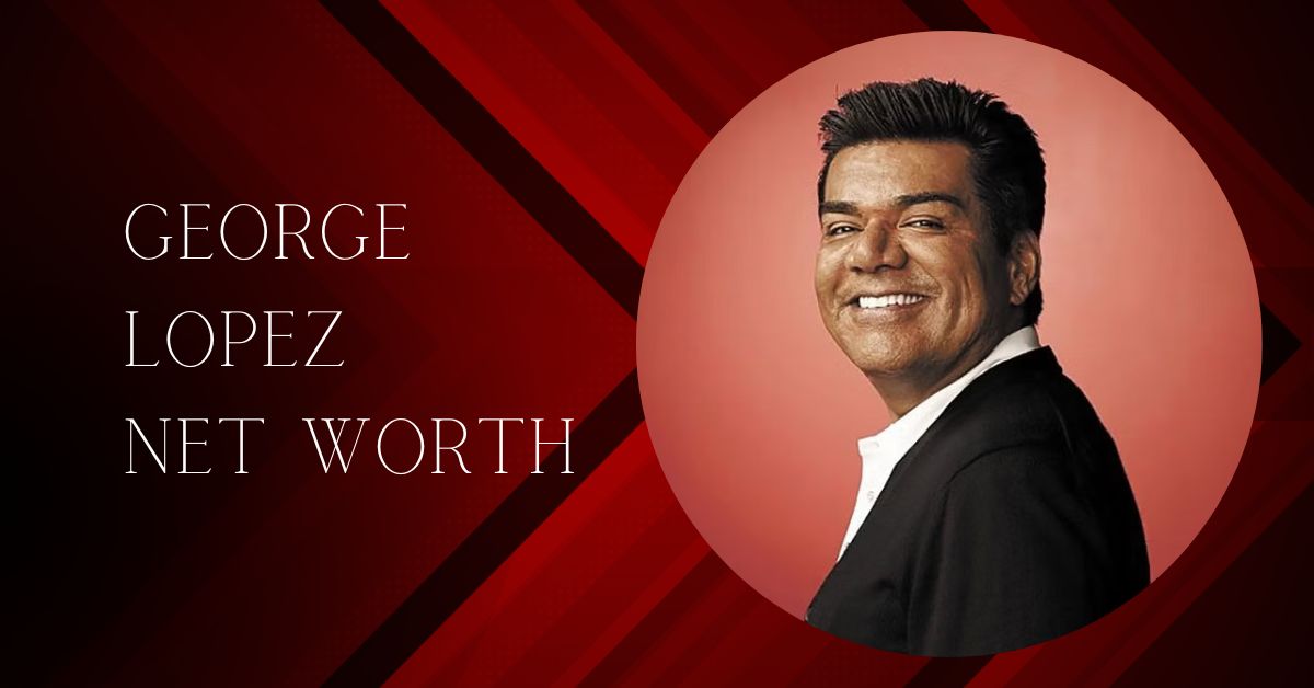 George Lopez Net Worth