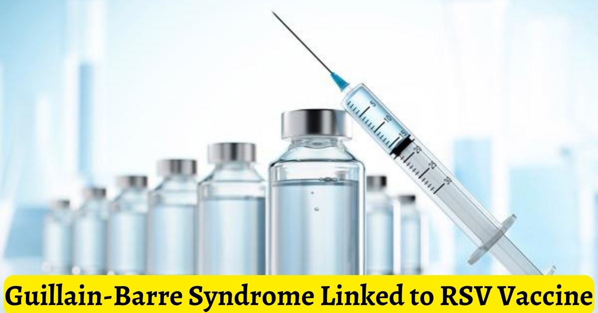 Guillain-Barre Syndrome Linked to RSV Vaccine