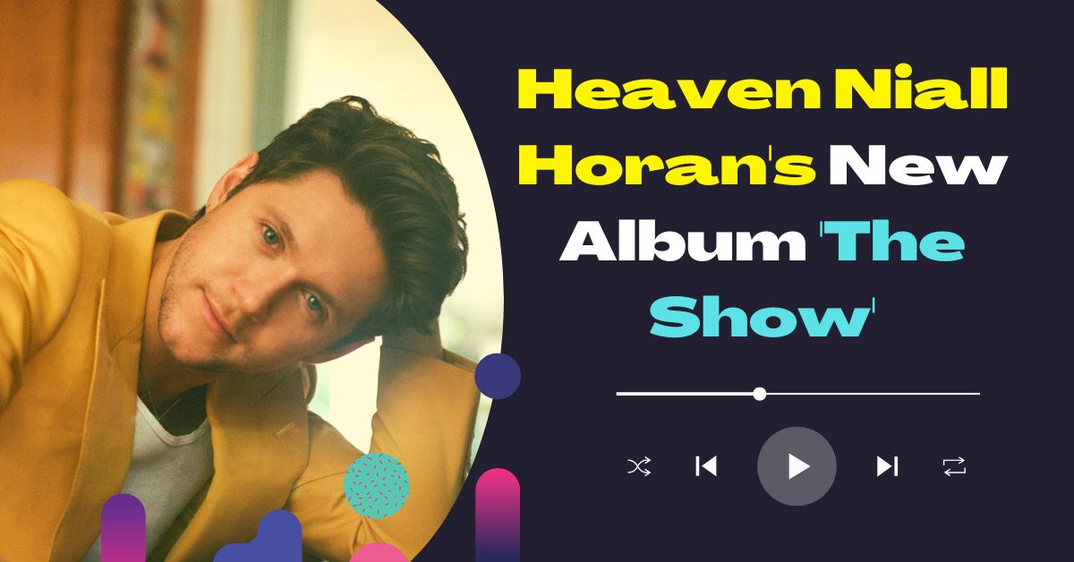 Heaven Niall Horan New Album