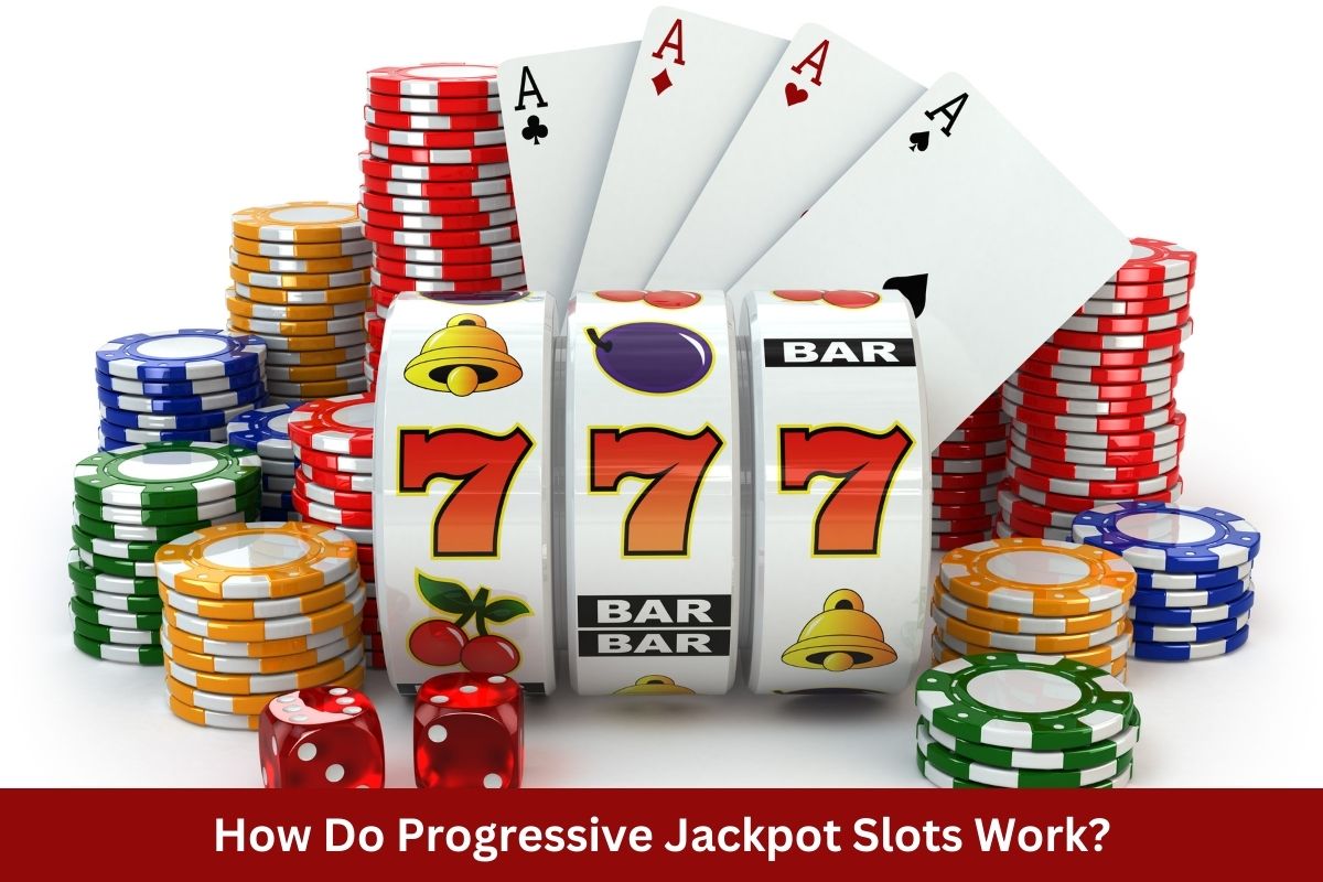 How Do Progressive Jackpot Slots Work?