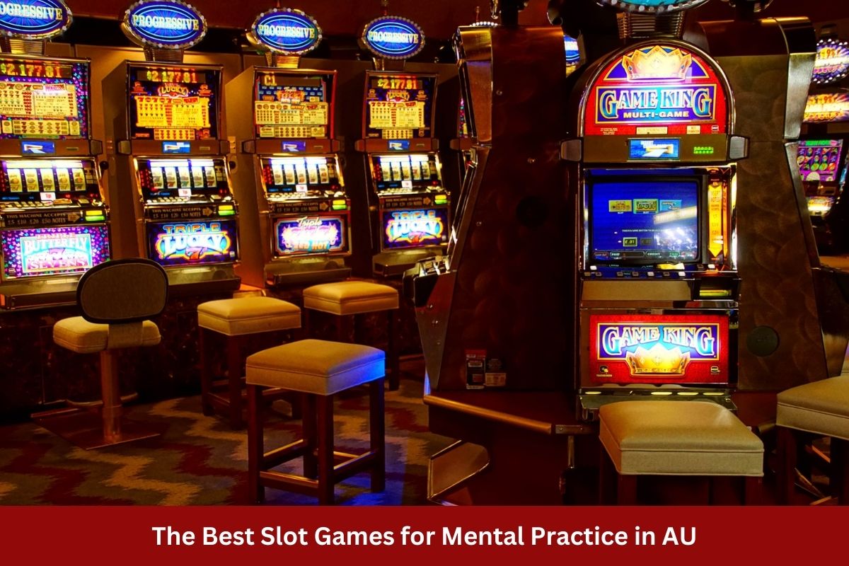 The Best Slot Games for Mental Practice in AU