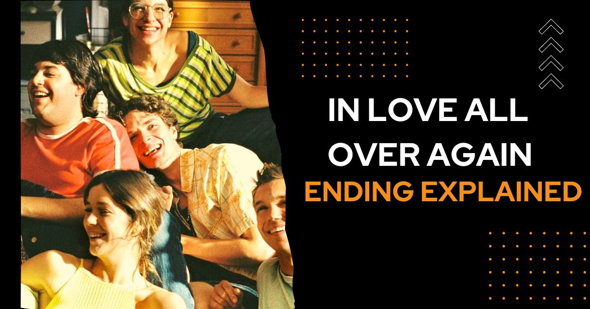 In Love All Over Again Ending Explained