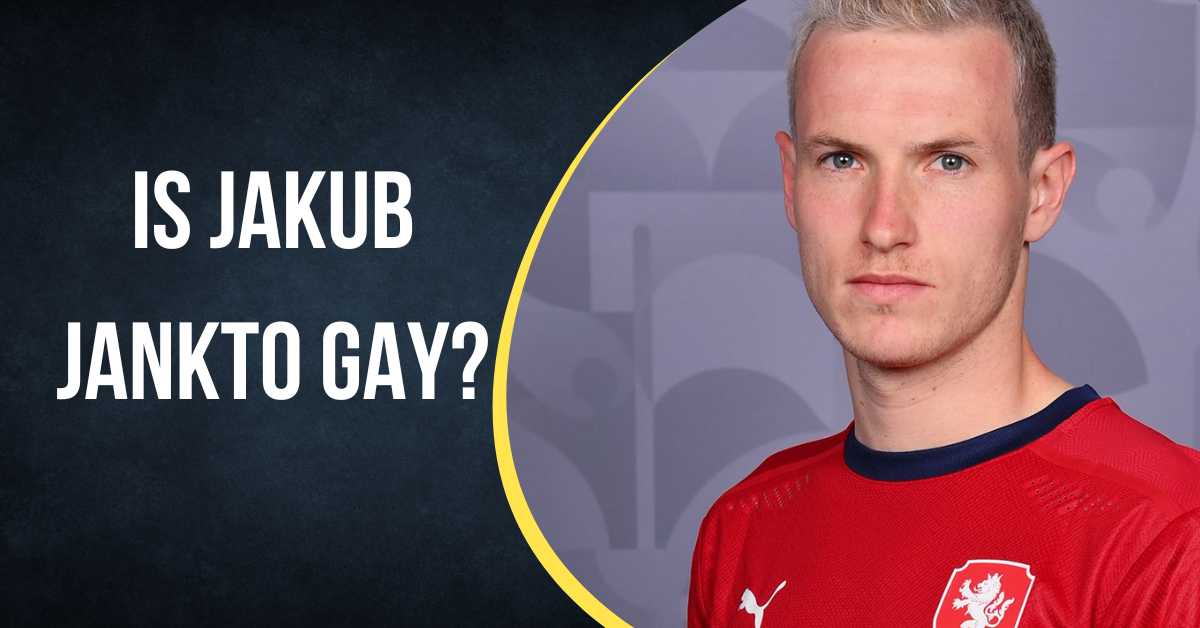 Is Jakub Jankto Gay