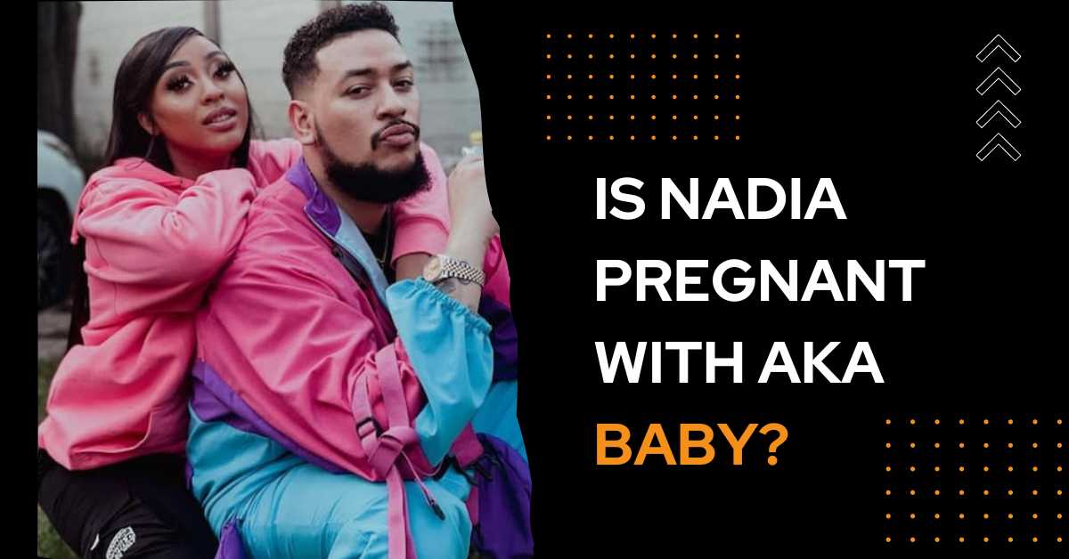 Is Nadia Pregnant With Aka Baby