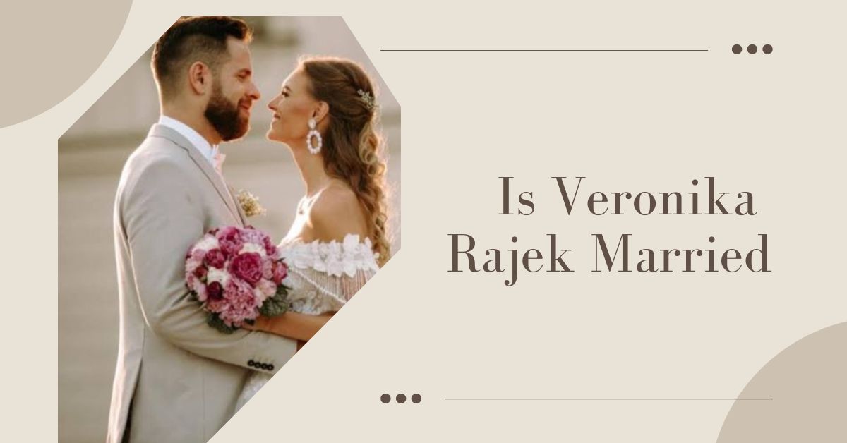 Veronika Rajek Married