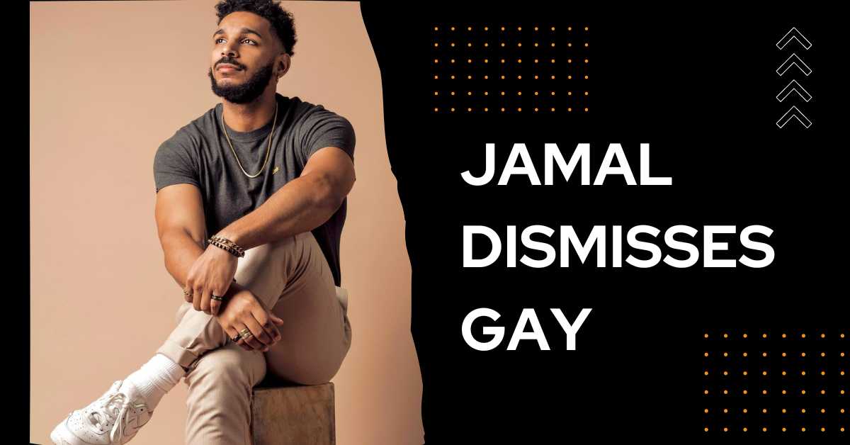 Jamal Dismisses Gay