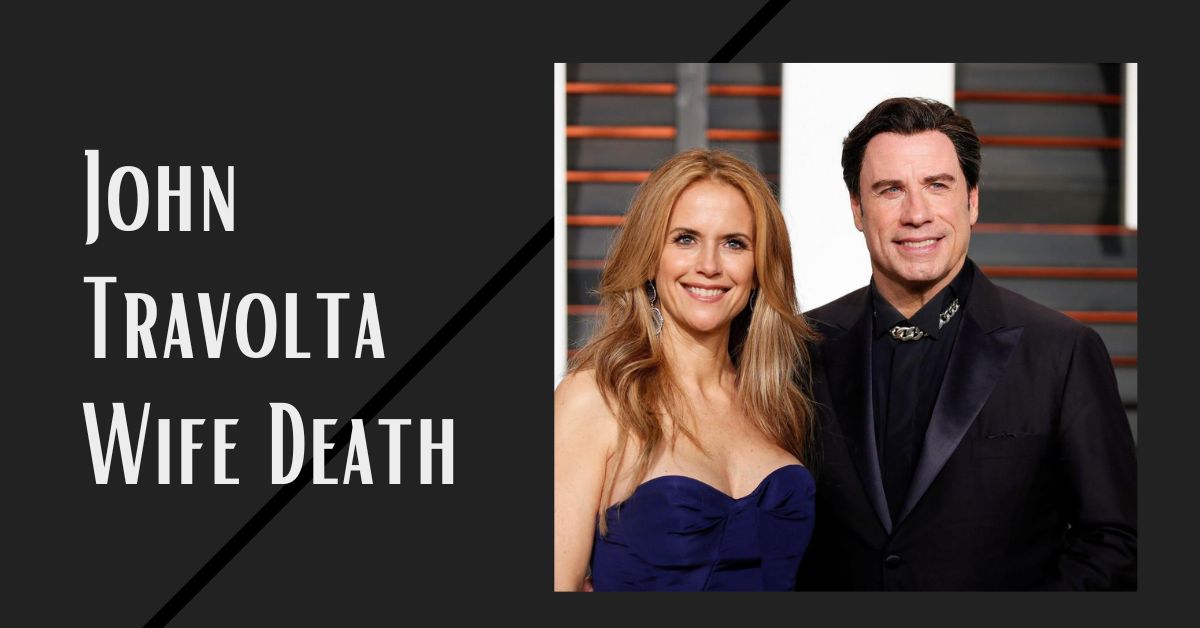 John Travolta Wife Death