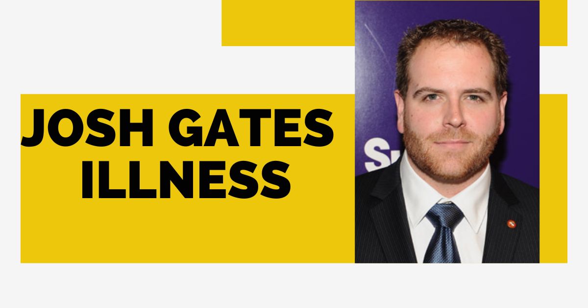 Josh Gates illness