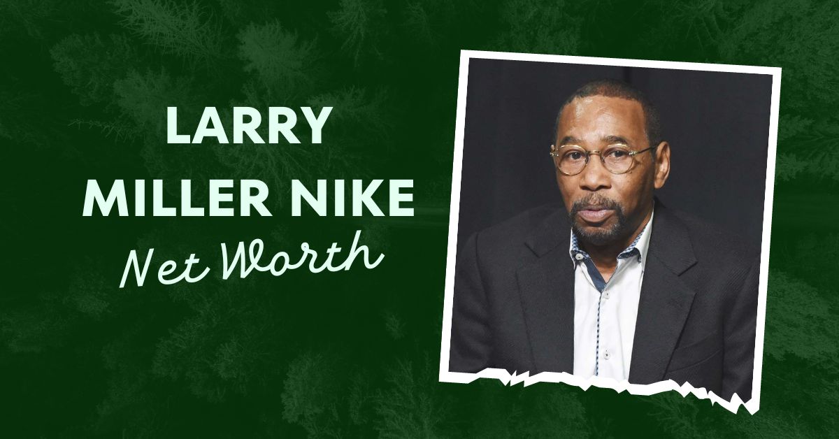 Larry Miller Nike Net Worth