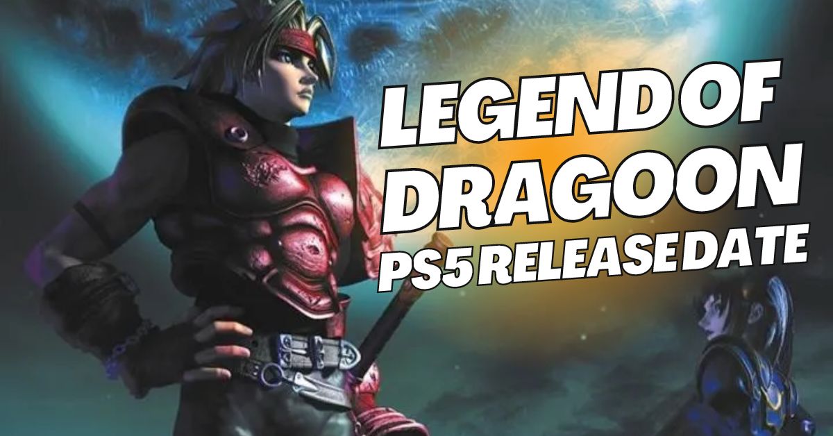 Legend of Dragoon PS5 Release Date