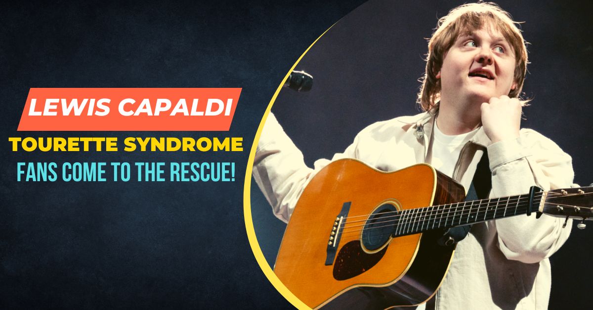 Lewis Capaldi Tourette Syndrome