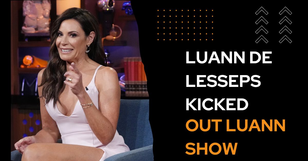 Luann De Lesseps Kicked Out Luann Show