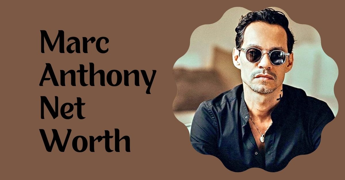 Marc Anthony Net Worth