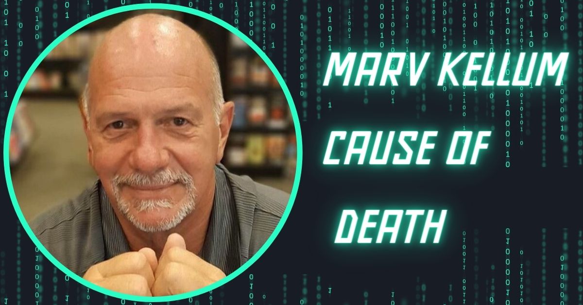 Marv Kellum Cause of Death