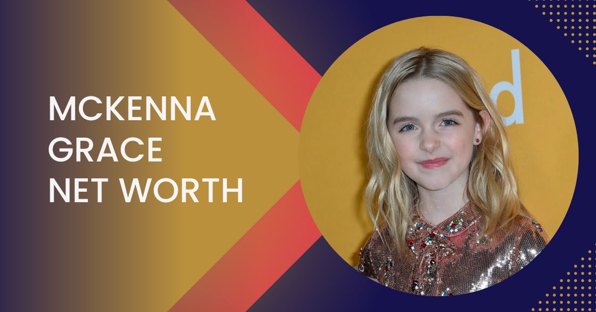 McKenna Grace Net Worth