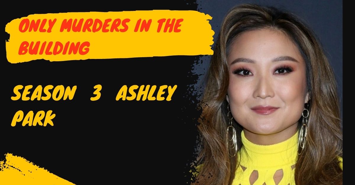 'Only Murders in the Building' Season 3 Ashley Park