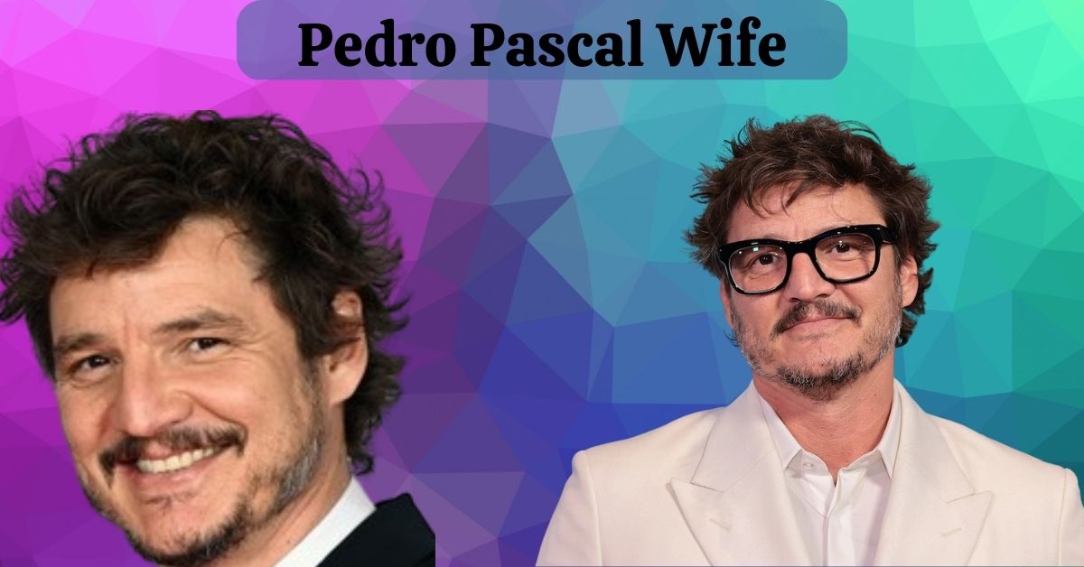 Pedro Pascal Wife