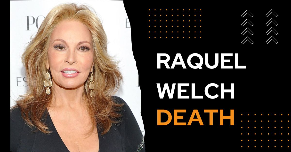 Raquel Welch Death