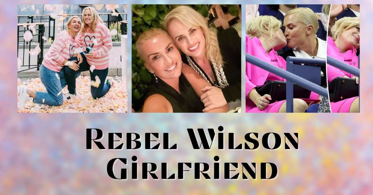 Rebel Wilson Girlfriend