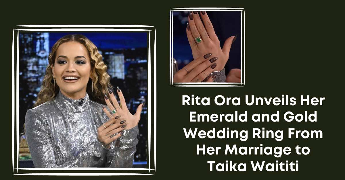 Rita Ora Unveils Her Emerald and Gold Wedding Ring From Her Marriage to Taika Waititi