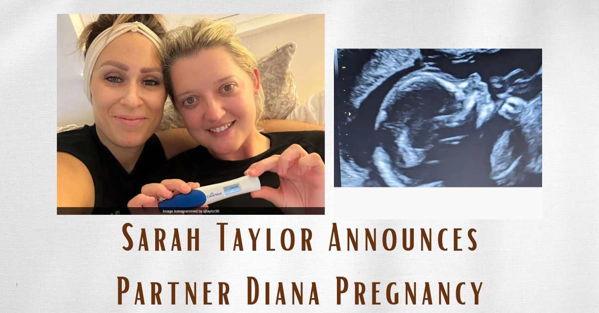 Sarah Taylor Announces Partner Diana Pregnancy