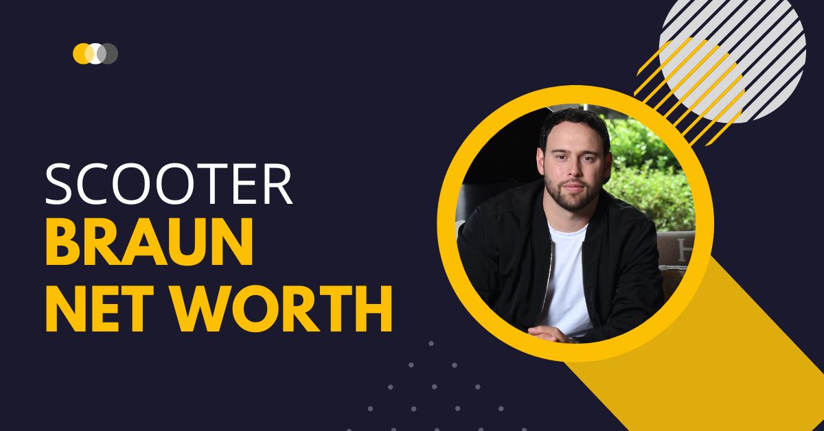 Scooter Braun Net Worth