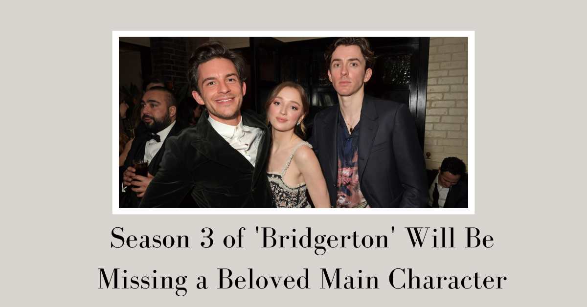 Season 3 of 'Bridgerton' Will Be Missing a Beloved Main Character