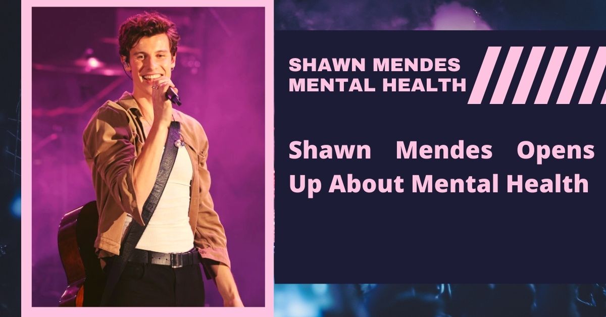 Shawn Mendes Mental Health