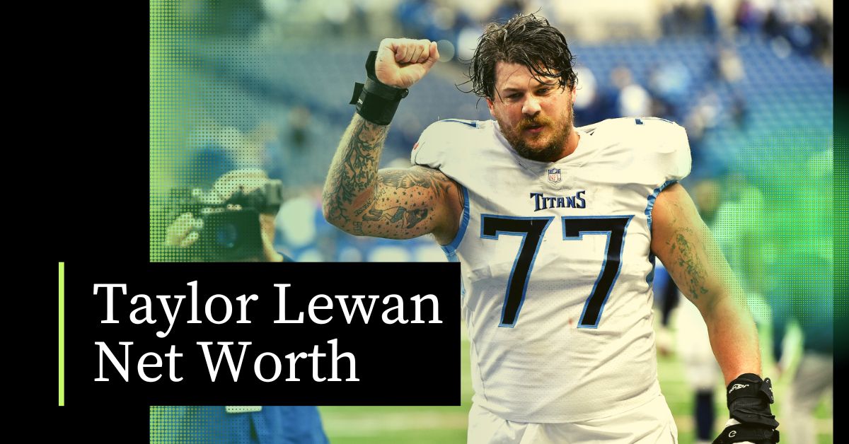 Taylor Lewan Net Worth: How Much Has the NFL Star Earned?