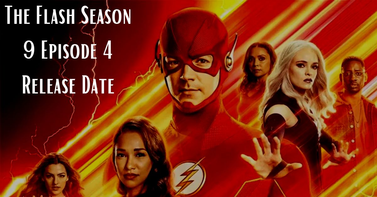 The Flash Season 9 Episode 4 Release Date