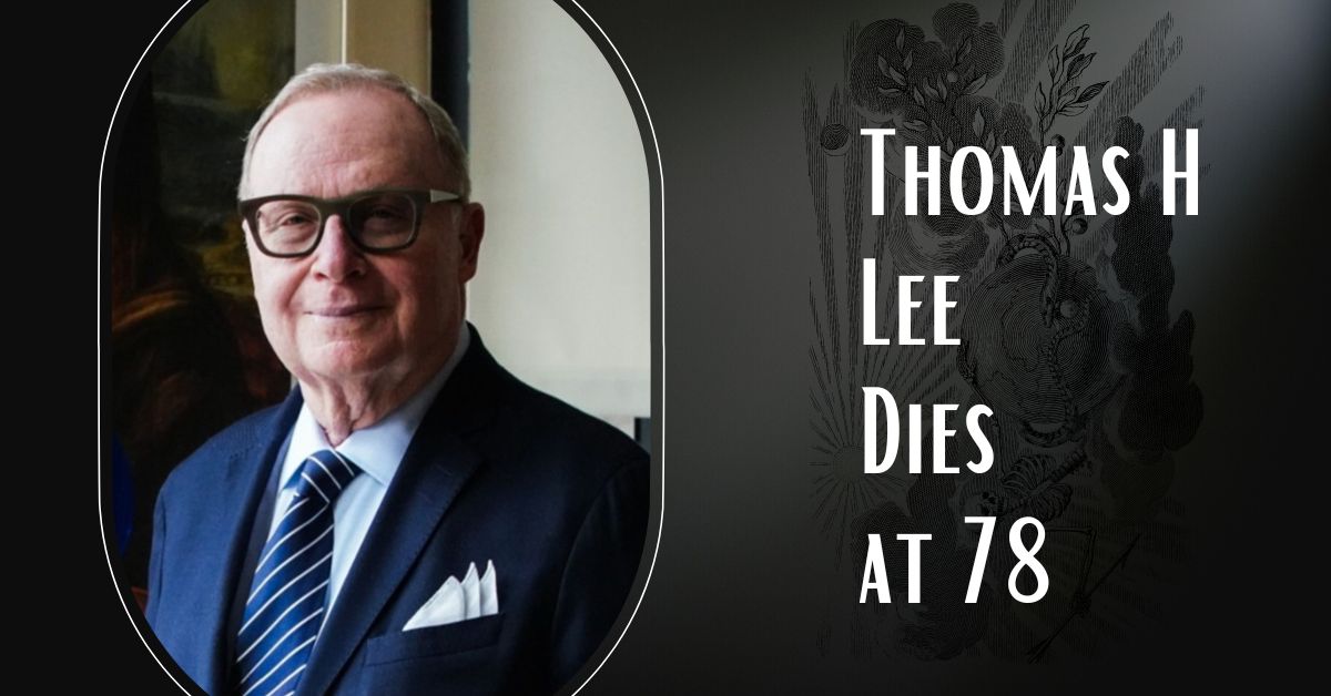 Thomas H Lee Dies at 78