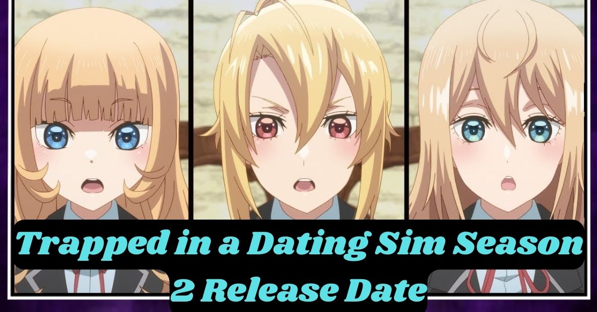 Trapped in a Dating Sim Season 2 Release Date