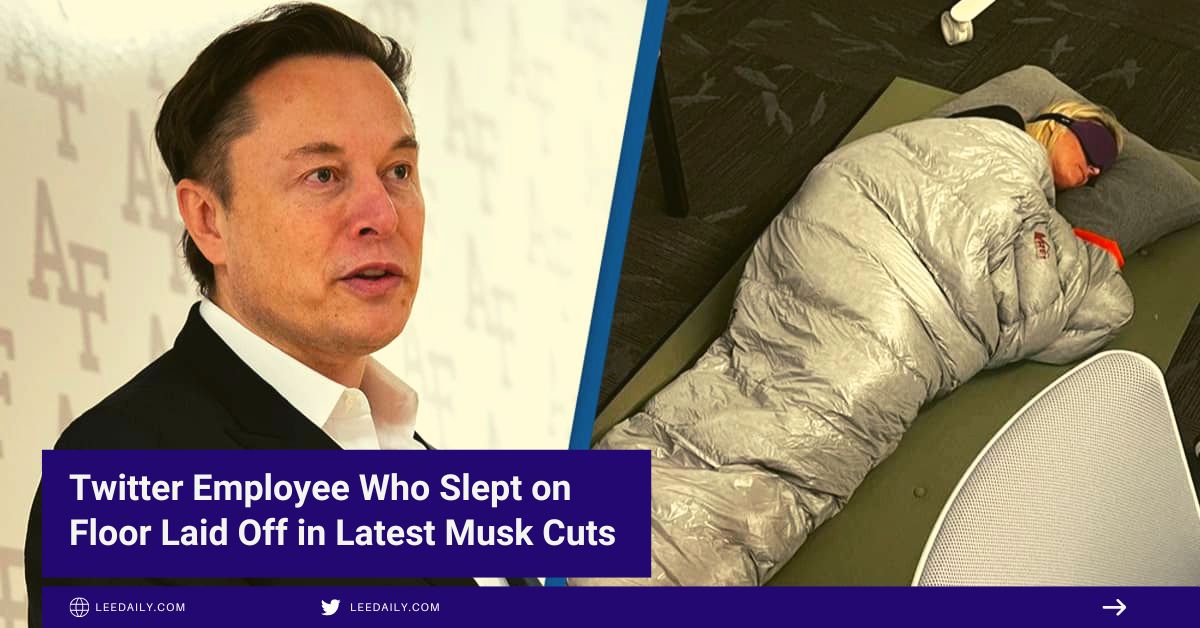 Twitter Employee Who Slept on Floor Laid Off in Latest Musk Cuts