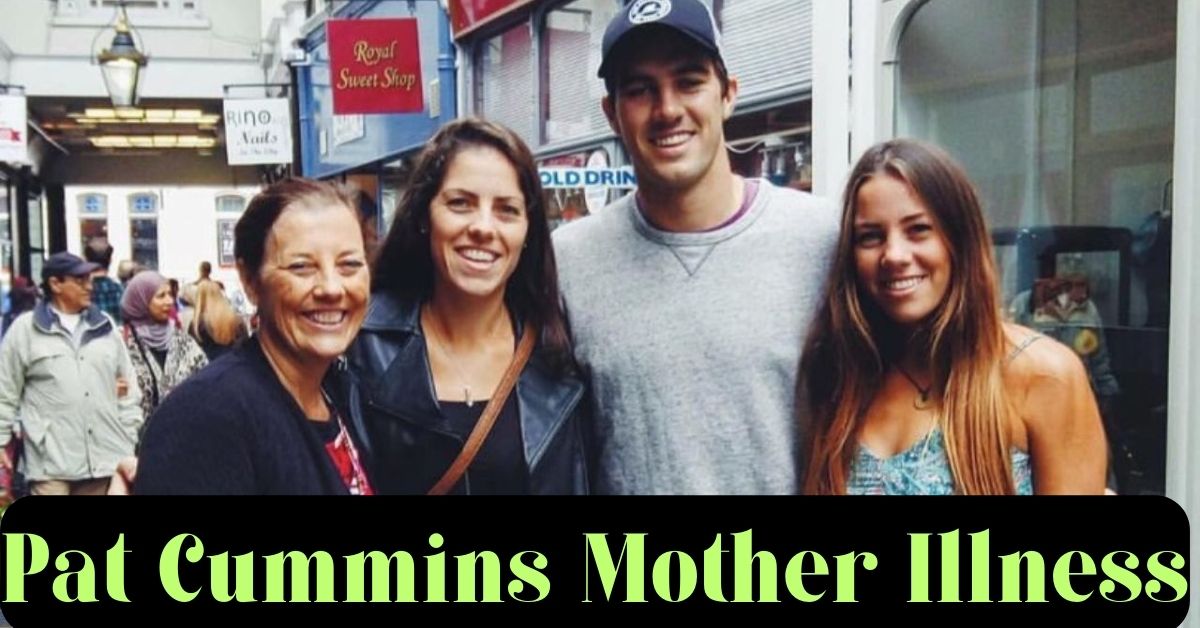 Pat Cummins Mother Illness