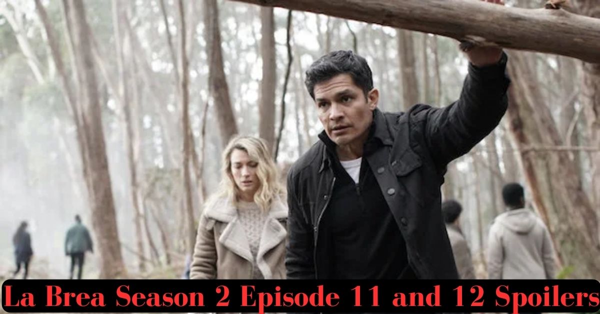 La Brea Season 2 Episode 11 and 12 Spoilers