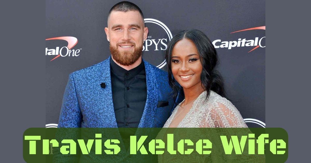 Travis Kelce Wife