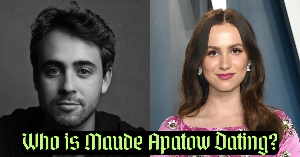 Who is Maude Apatow Dating?