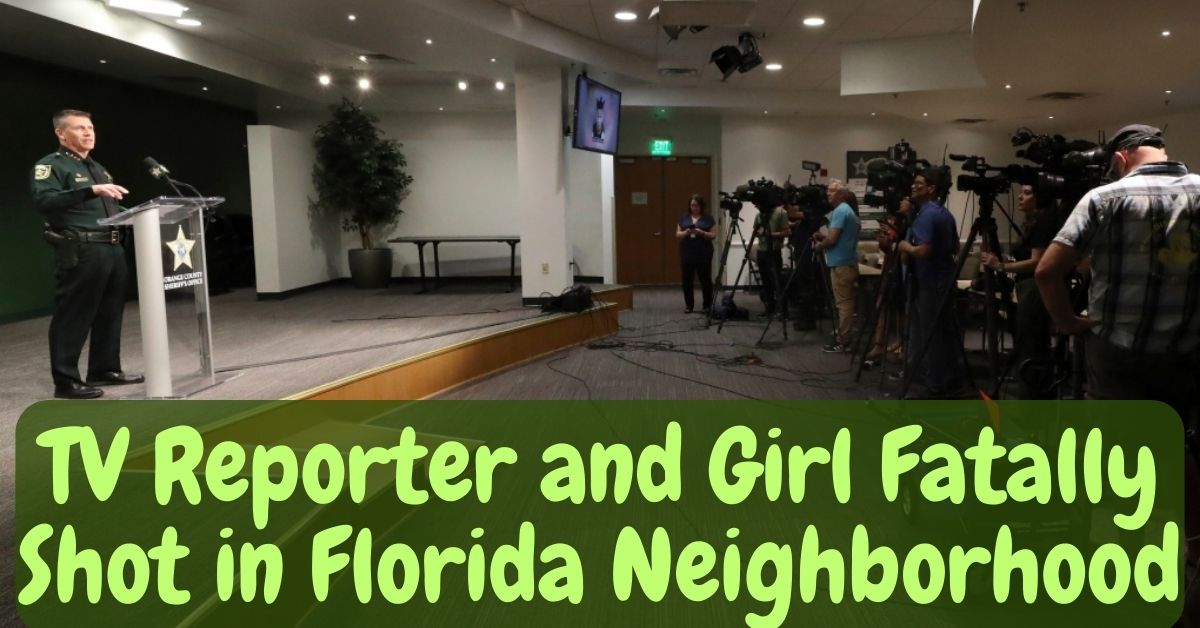 TV Reporter and Girl Fatally Shot in Florida Neighborhood