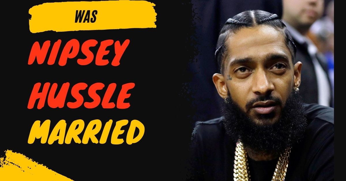 Was Nipsey Hussle Married