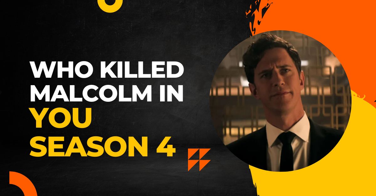 Who Killed Malcolm in You Season 4?