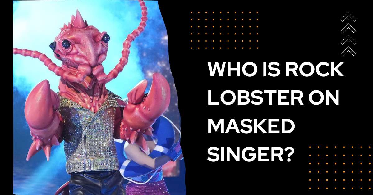 Who is Rock Lobster on Masked Singer