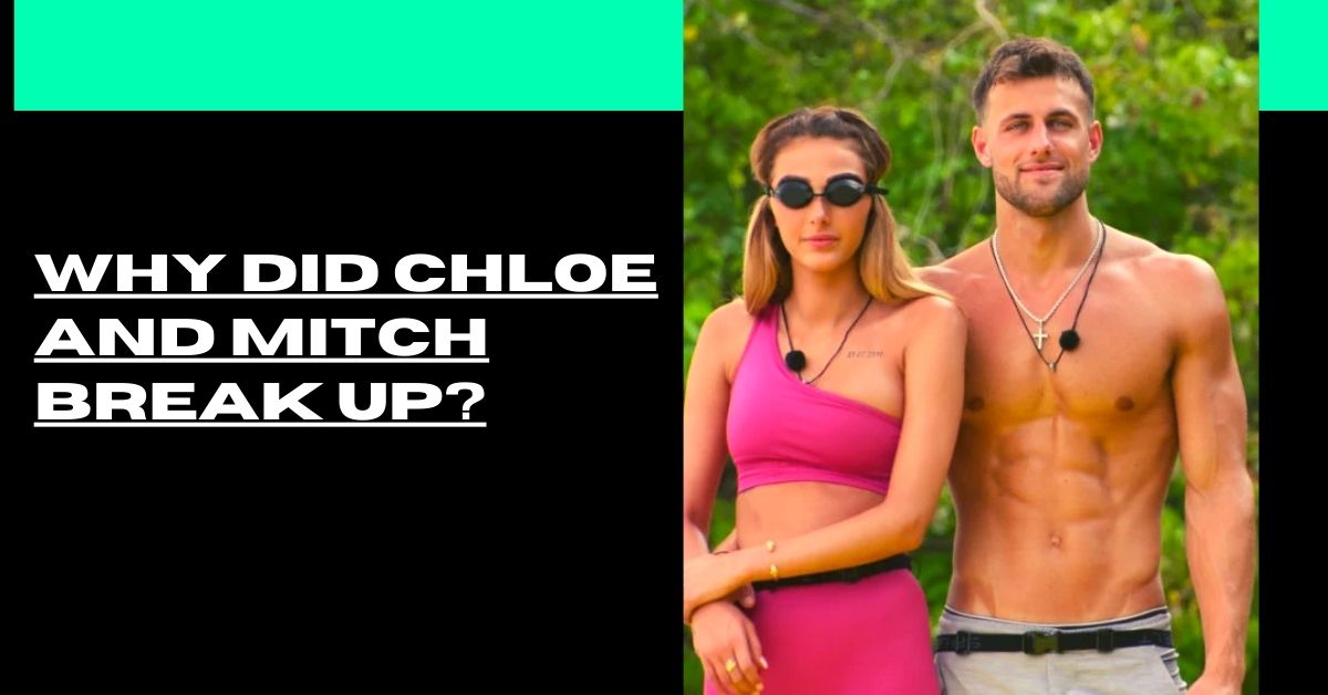 Why Did Chloe and Mitch Break Up